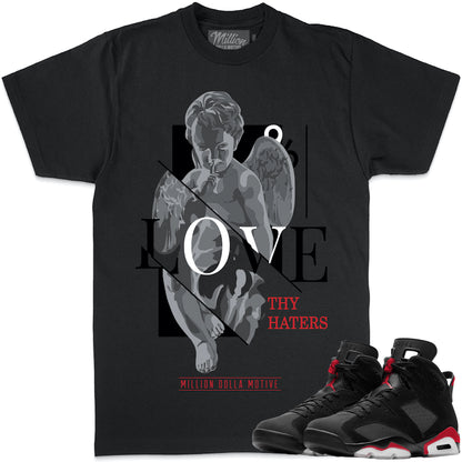 Bred 6s Shirt to Match - Jordan 6 Matching Sneaker Tees - Love Thy Haters