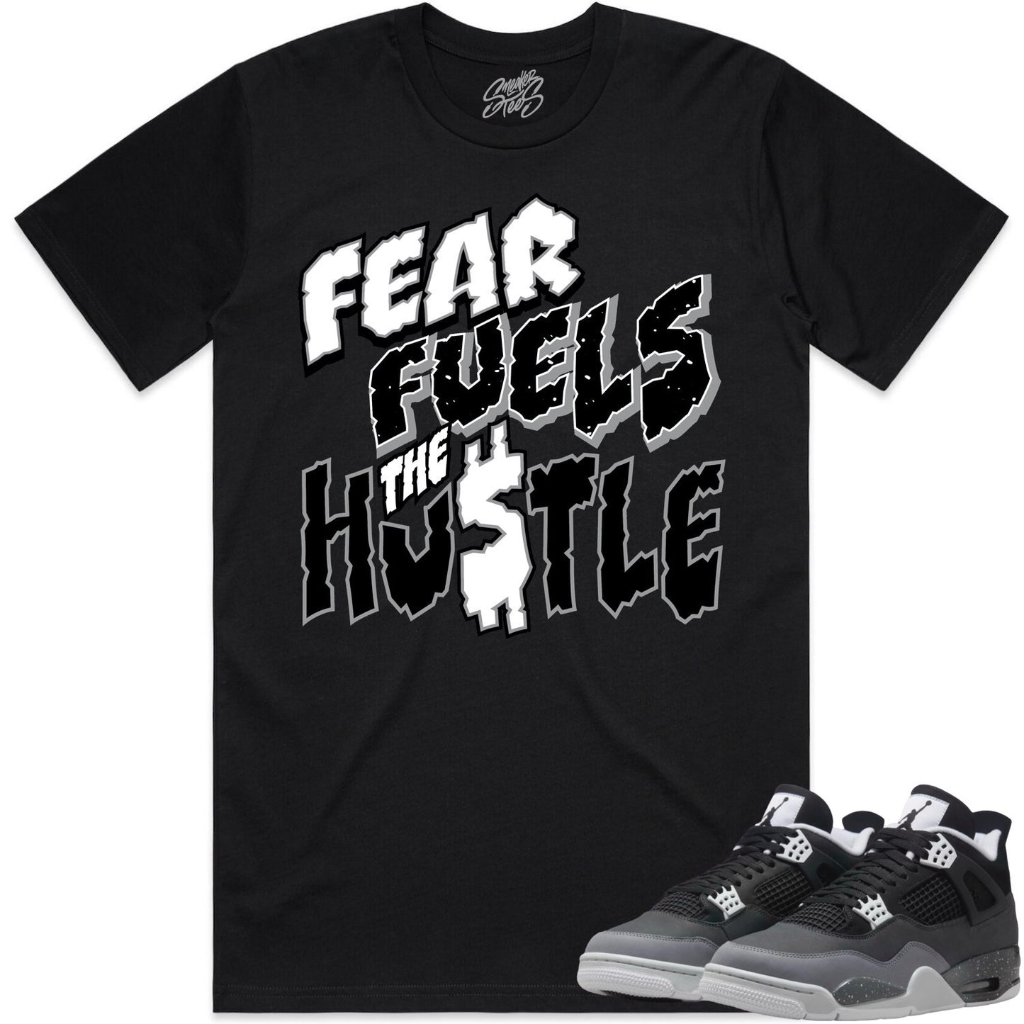 Fear 4s Shirt to Match - Jordan 4 Matching Sneaker Tees - Fear Hustle