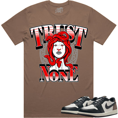 Mocha Low 1s Shirt to Match - Jordan 1 Low Sneaker Tees - Trust No One