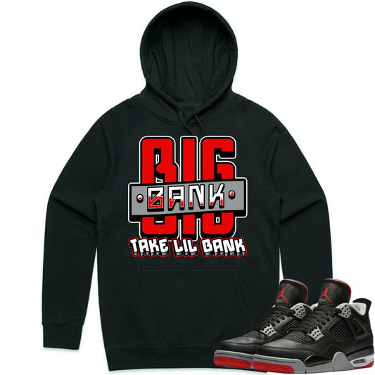 Bred 4s Hoodie - Jordan 4 Bred Reimagined 4s Hoodie - Big Bank