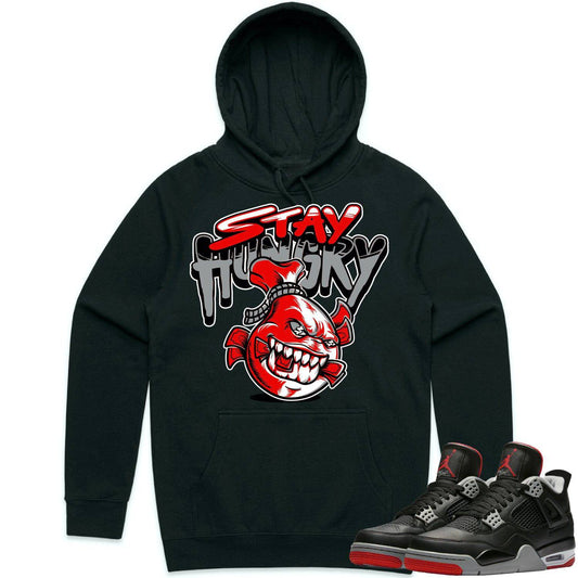 Bred 4s Hoodie - Jordan 4 Bred Reimagined 4s Hoodie - Stay Hungry