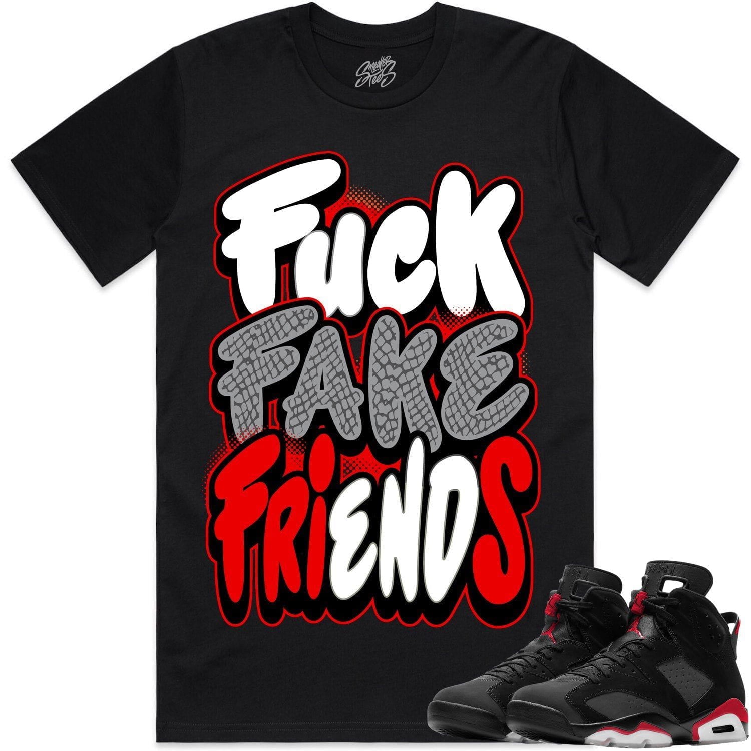 Bred 6s Shirt to Match - Jordan 6 Sneaker Tees - F Fake Friends