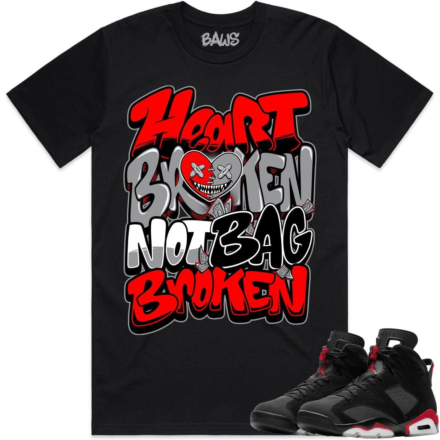 Bred 6s Shirt to Match - Jordan 6 Sneaker Tees - Heart Broken