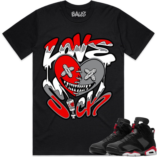 Bred 6s Shirt to Match - Jordan 6 Sneaker Tees - Love Sick