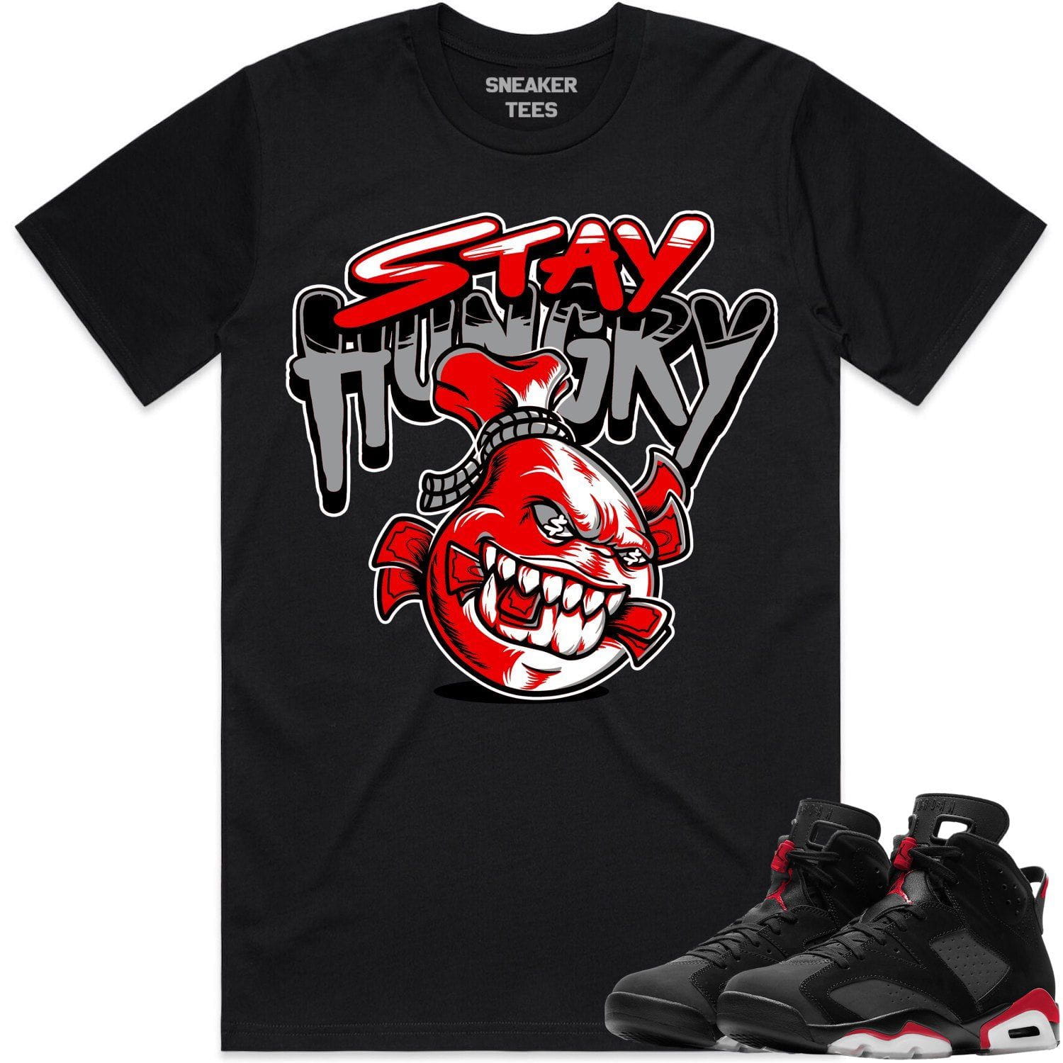 Bred 6s Shirt to Match - Jordan 6 Sneaker Tees - Stay Hungry