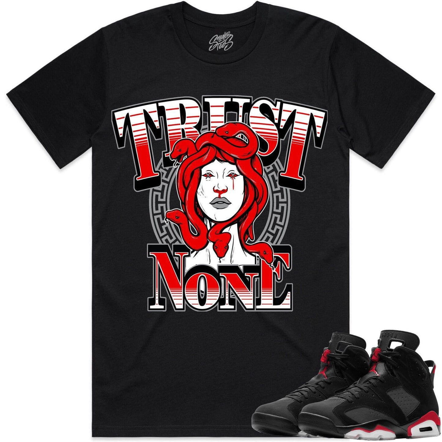 Bred 6s Shirt to Match - Jordan 6 Sneaker Tees - Trust No One