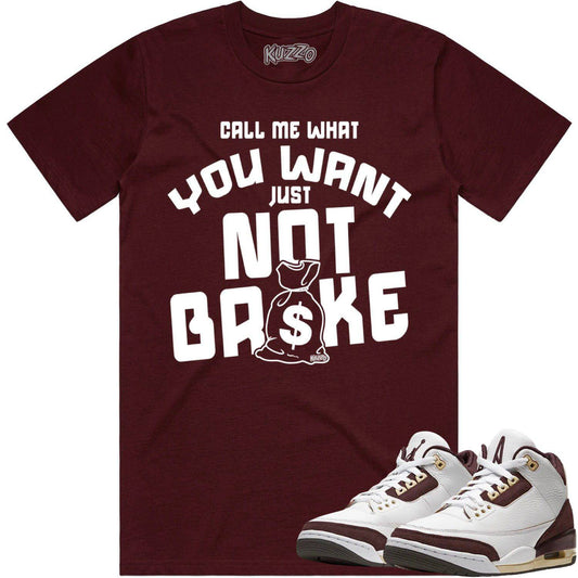 Burgundy Crush 3s Shirts - Jordan Retro 3 Sneaker Tees - Not Broke