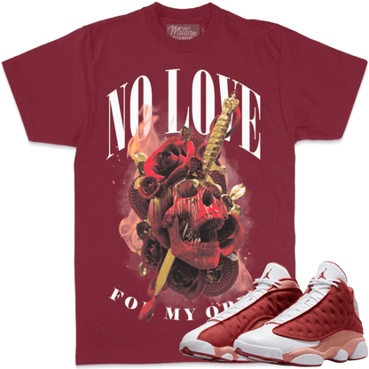 Dune Red 13s Shirt - Jordan 13 Dune Red Sneaker Tees - No Love