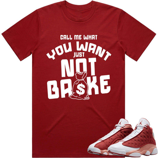 Dune Red 13s Shirts - Jordan 13 Dune Red Sneaker Tees - Not Broke