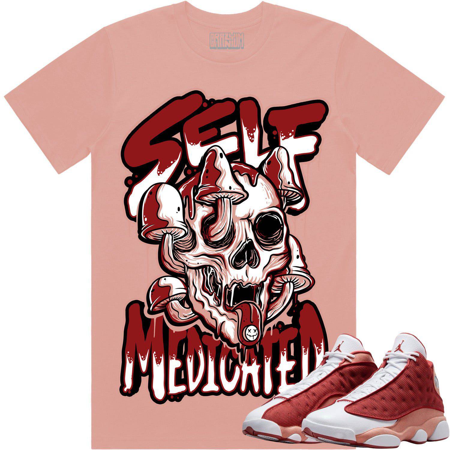 Jordan 13 Dune Red 13s Sneaker Tees Shirt to Match Self Medicated XGear101