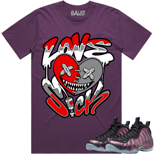 Eggplant Foamposites Shirts - Foamposites Sneaker Tees - Love Sick