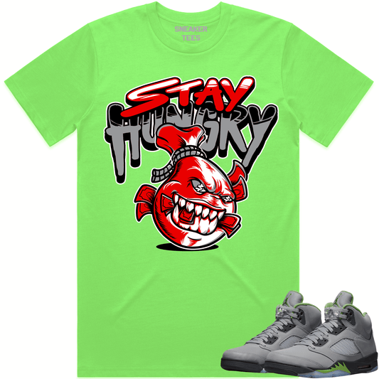 Green Bean 5s Shirt - Jordan 5 Green Bean Shirts - Stay Hungry