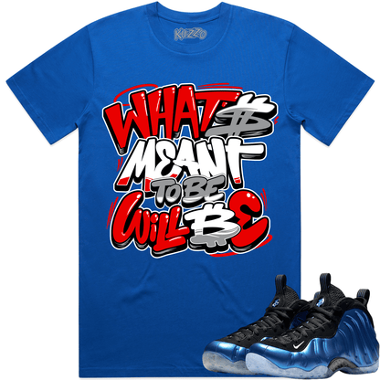 International Blue Royal Foamposites Shirts - Meant to Be