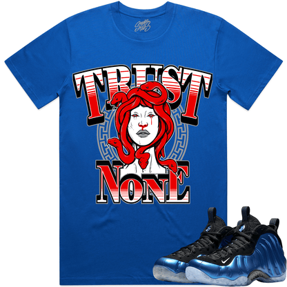 International Blue Royal Foamposites Shirts - Trust No One