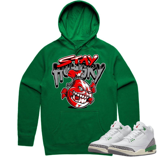 Lucky Green 3s Hoodie - Jordan 3 Lucky Green Hoodie - Stay Hungry