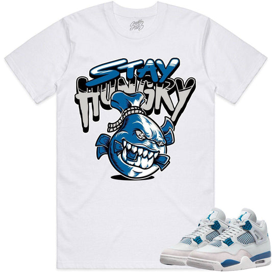 Military Blue 4s Shirt - Jordan 4 Military Blue Shirts - Stay Hungry