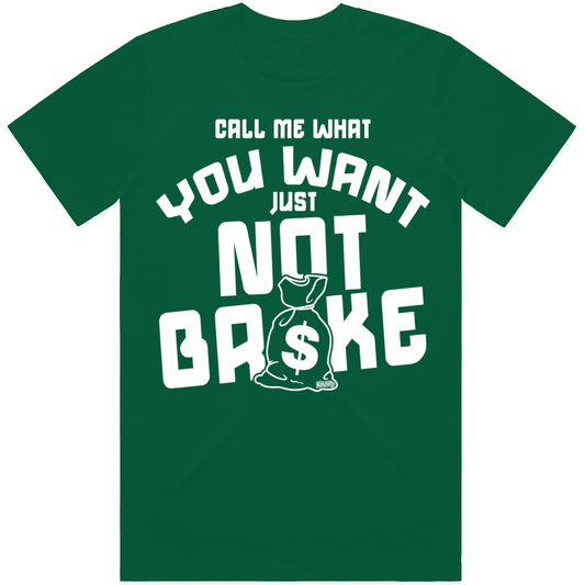 Not Broke : Shirt to Match : Jordan 4s SB Pine Green : Jarrito Dunks