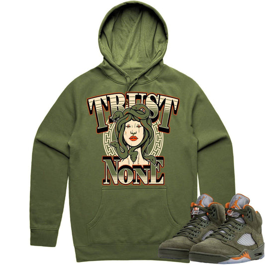 Olive 5s Hoodies - Jordan Retro 5 Olive Hoodies - Celadon Trust No One