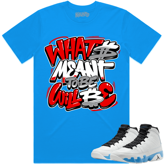 Powder Blue 9s Shirt - Jordan 9 Powder Blue 9s Shirt - Meant to Be