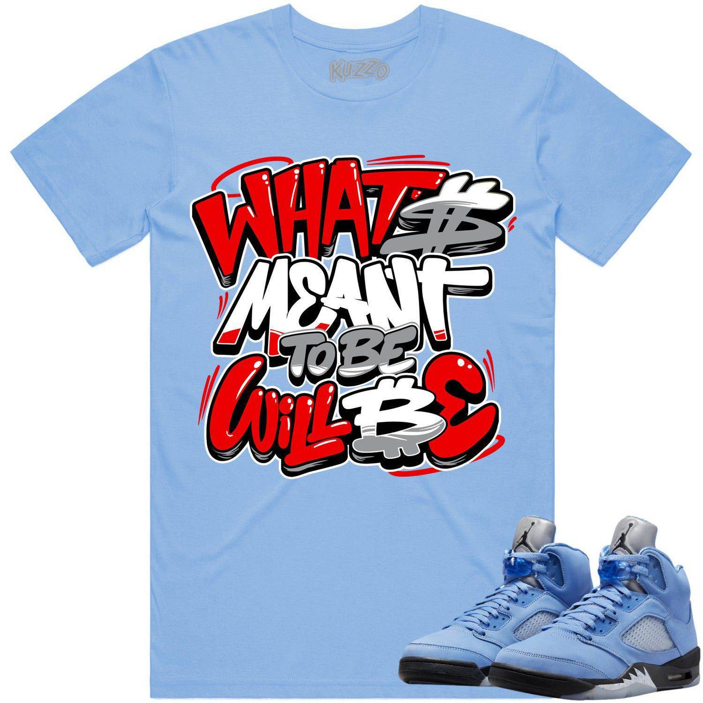 University Blue 5s Shirt - Jordan Retro 5 UNC 5s Shirt - Meant to Be