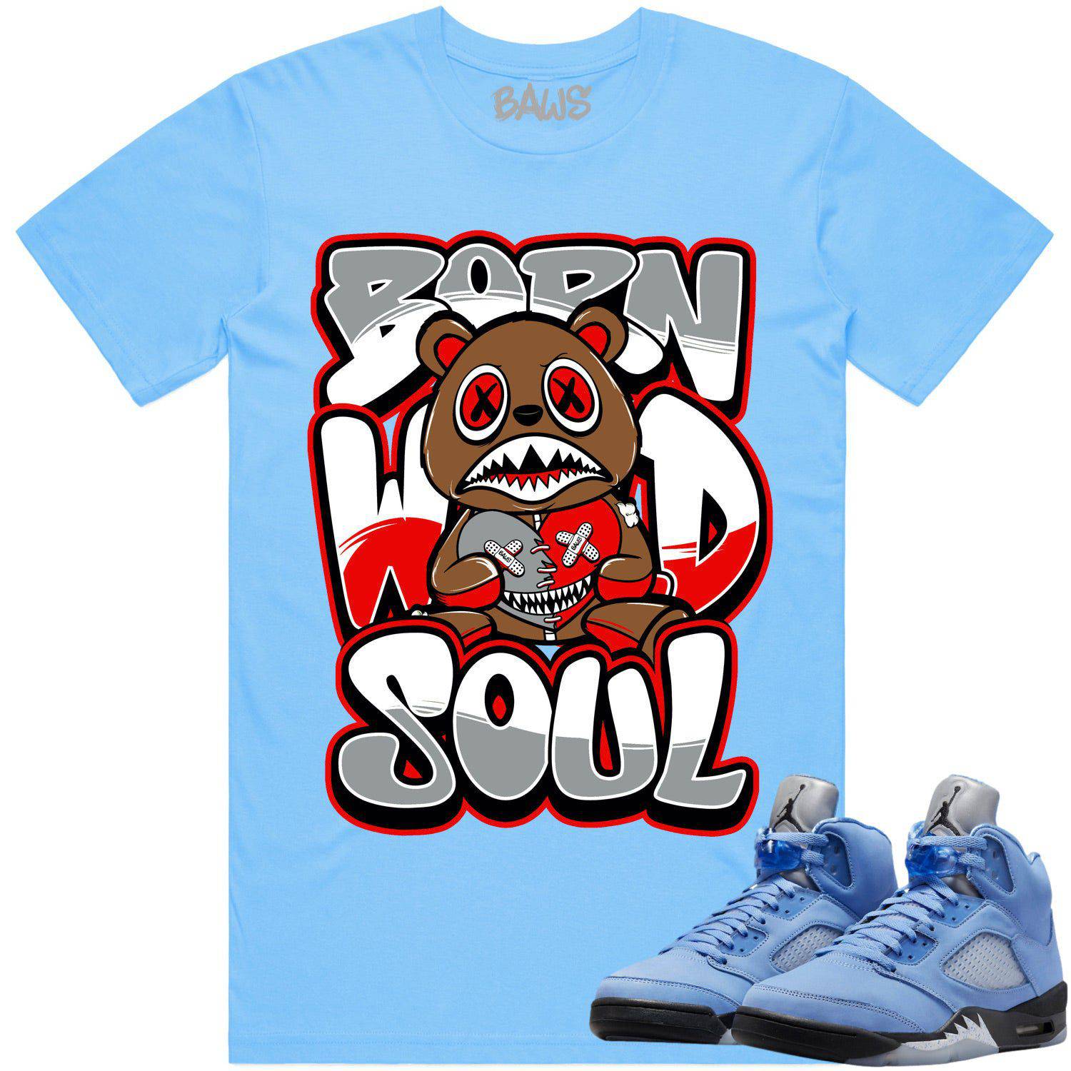 University Blue 5s Shirt - Jordan Retro 5 UNC 5s Shirt - Red Born Wild