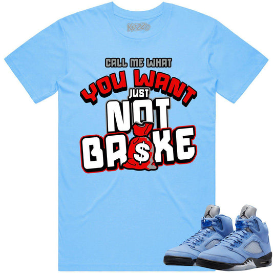 University Blue 5s Shirt - Jordan Retro 5 UNC 5s Shirt - Red Not Broke