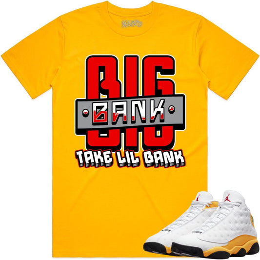 University Gold 13s Shirt - Jordan Retro 13 Sneaker Tees - Big Bank
