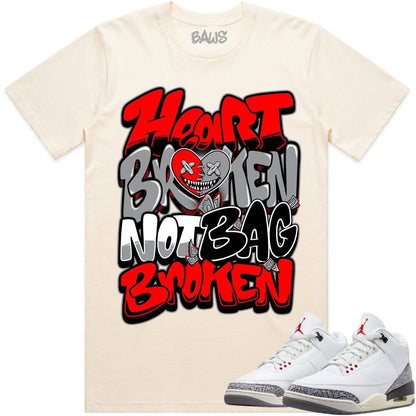 White Cement 3s Shirt - Jordan Retro 3 Reimagined Shirt - Heart Broken