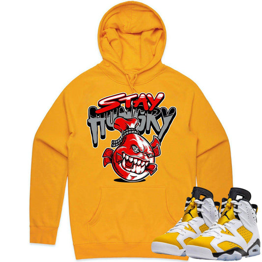 Yellow Ochre 6s Hoodie - Jordan 6 Ochre Hoodie - Stay Hungry