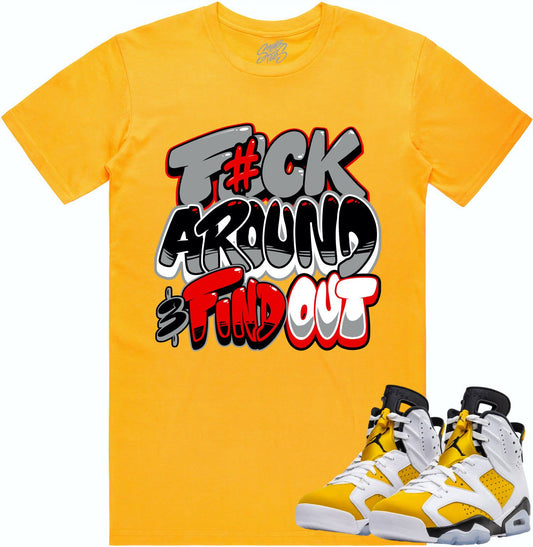 Yellow Ochre 6s Shirt - Jordan Retro 6 Ochre Sneaker Tees - F#ck Around